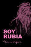 Soy Rubia y conozco el infierno