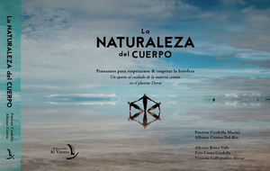 La Naturaleza del cuerpo: pensarnos para respetarnos y respetar la Biosfera