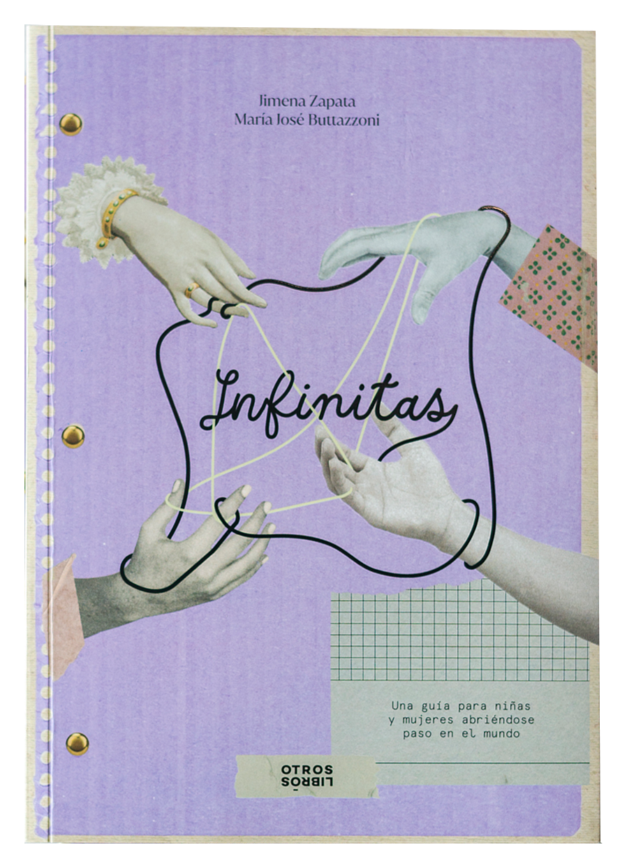 Infinitas: Una guía para niñas y mujeres abriéndose paso en el mundo.