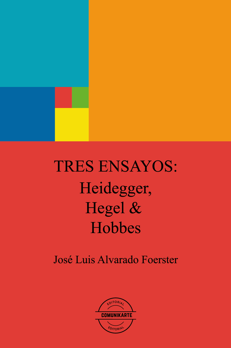 Tres Ensayos: Heidegger, Hegel & Hobbes