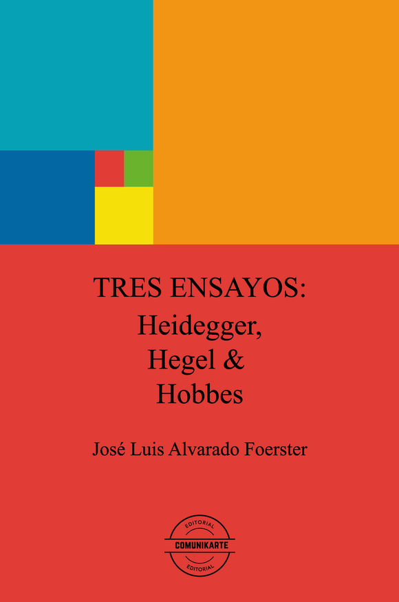 Tres Ensayos: Heidegger, Hegel & Hobbes