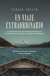 Un viaje extraordinario: La importancia de las finanzas personales y el camino para alcanzar la libertad financiera