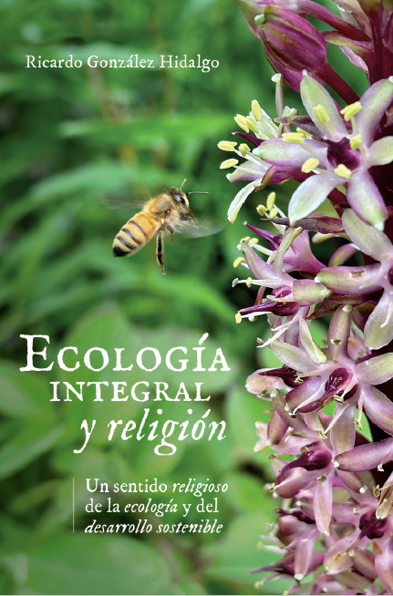 Ecología integral y religión: Un sentido religioso de la ecología y del desarrollo sostenible