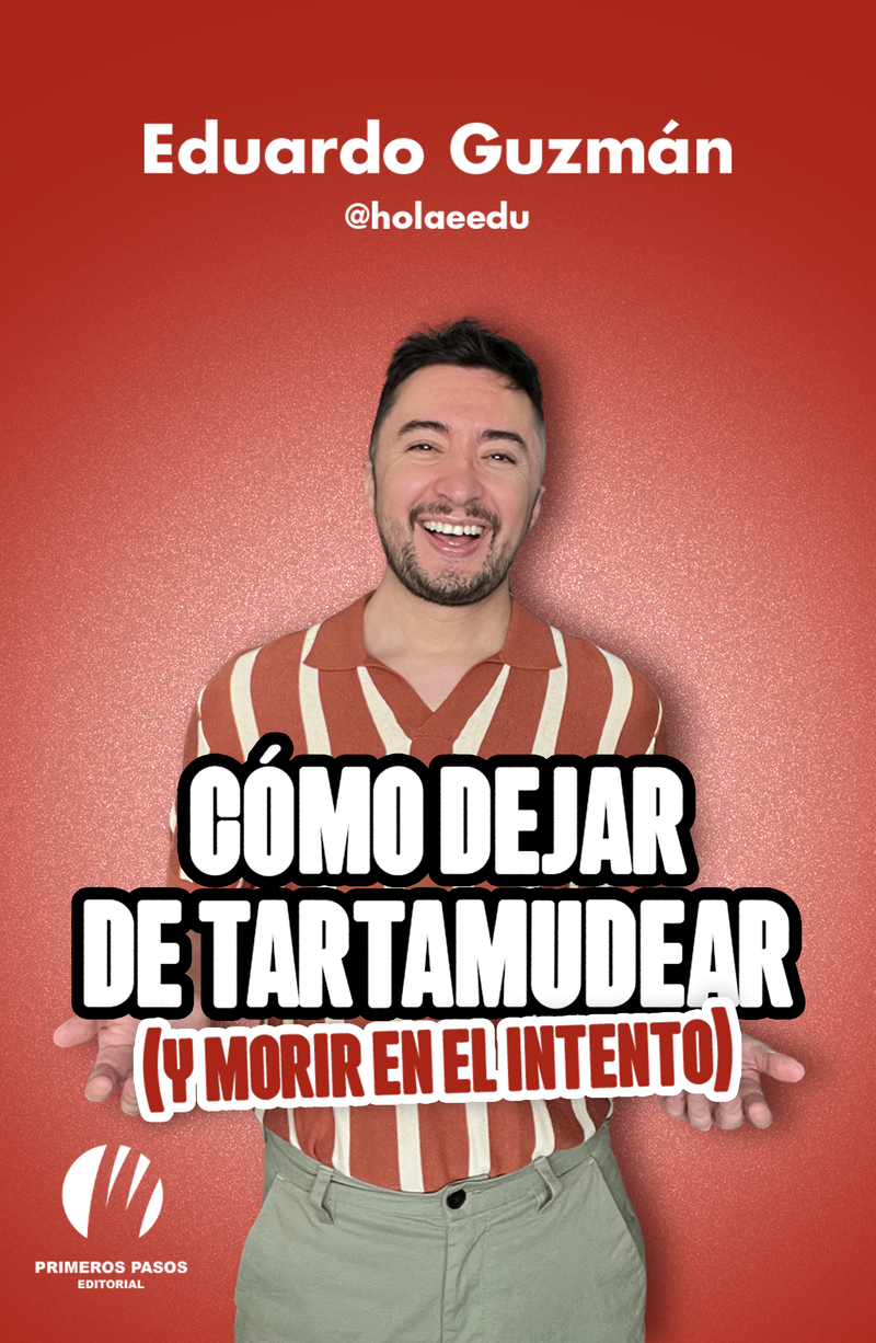 Como dejar de tartamudear (Y morir en el intento)