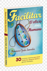 Facilitar: el oficio más humano