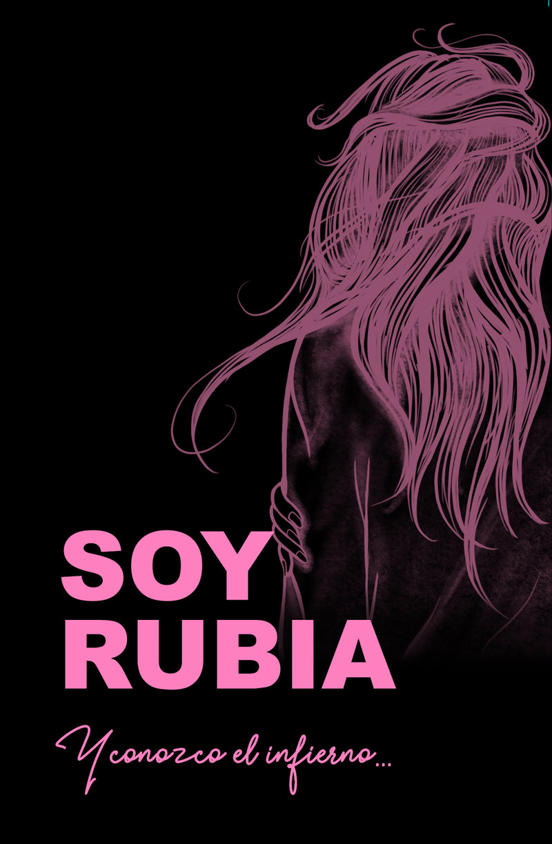 Soy Rubia y conozco el infierno