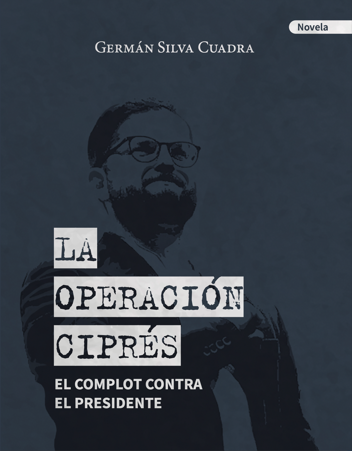 La Operación Ciprés, el complot contra el Presidente