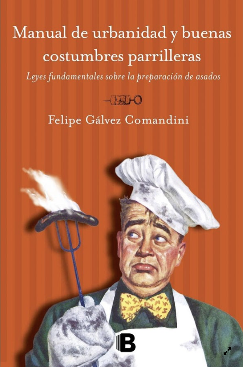 Manual de urbanidad y buenas costumbres parrilleras
Leyes fundamentales sobre la preparación de asados