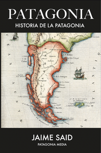 PATAGONIA Historia de la Patagonia