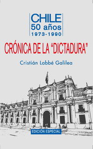 Crónica de la dictadura Chile 1973-1990