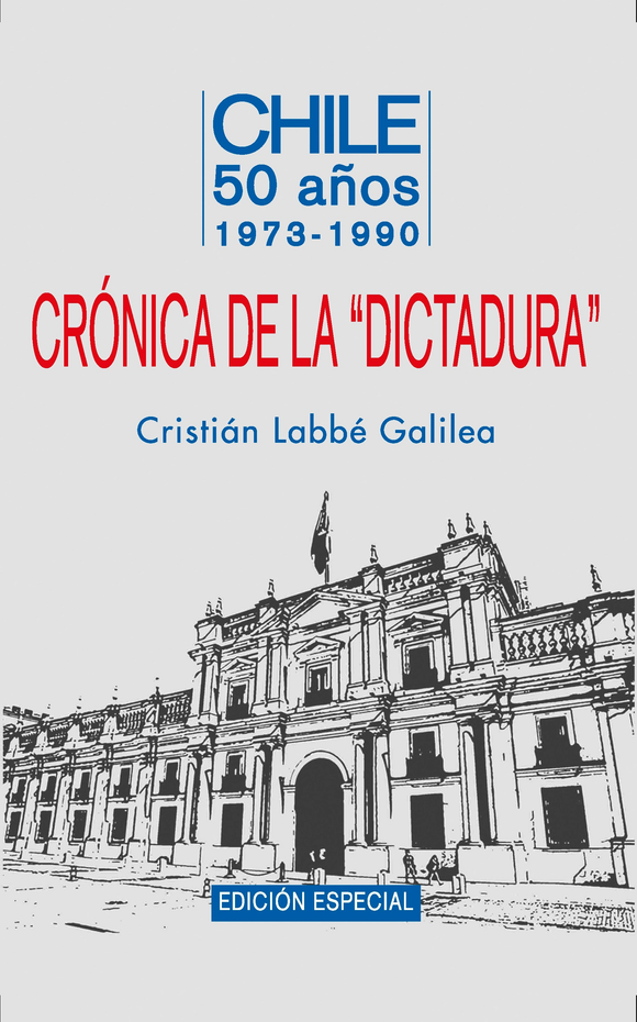 Crónica de la dictadura Chile 1973-1990