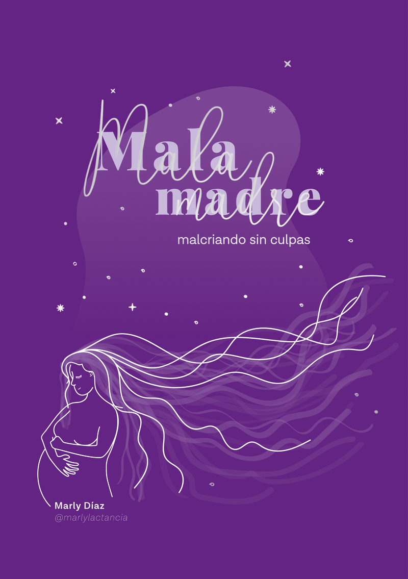 Mala Madre: Malcriando sin culpas